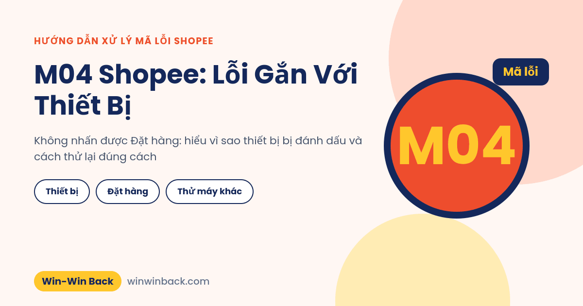 M04 Shopee là gì, vì sao lỗi gắn với thiết bị và cách xử lý