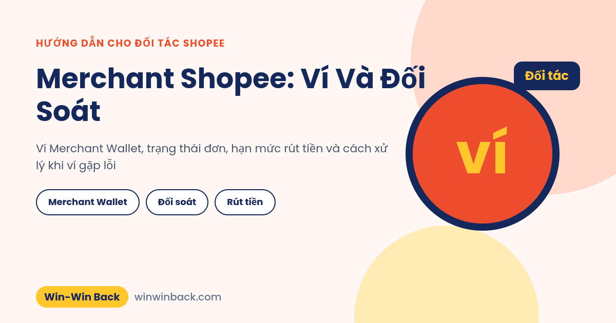 Merchant Shopee là gì: cách dùng ví, đối soát và rút tiền cho đối tác
