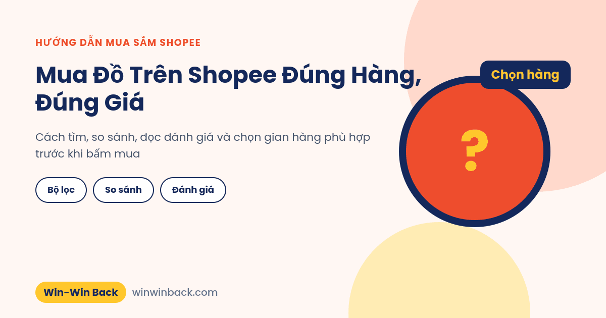 Mua đồ trên Shopee: cách chọn đúng hàng, đúng giá và đỡ tốn phí ship