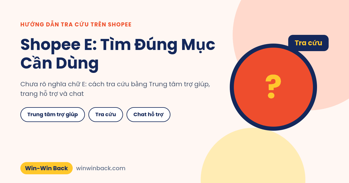 Shopee E: không rõ nghĩa thì cách tìm đúng mục và nhận trợ giúp