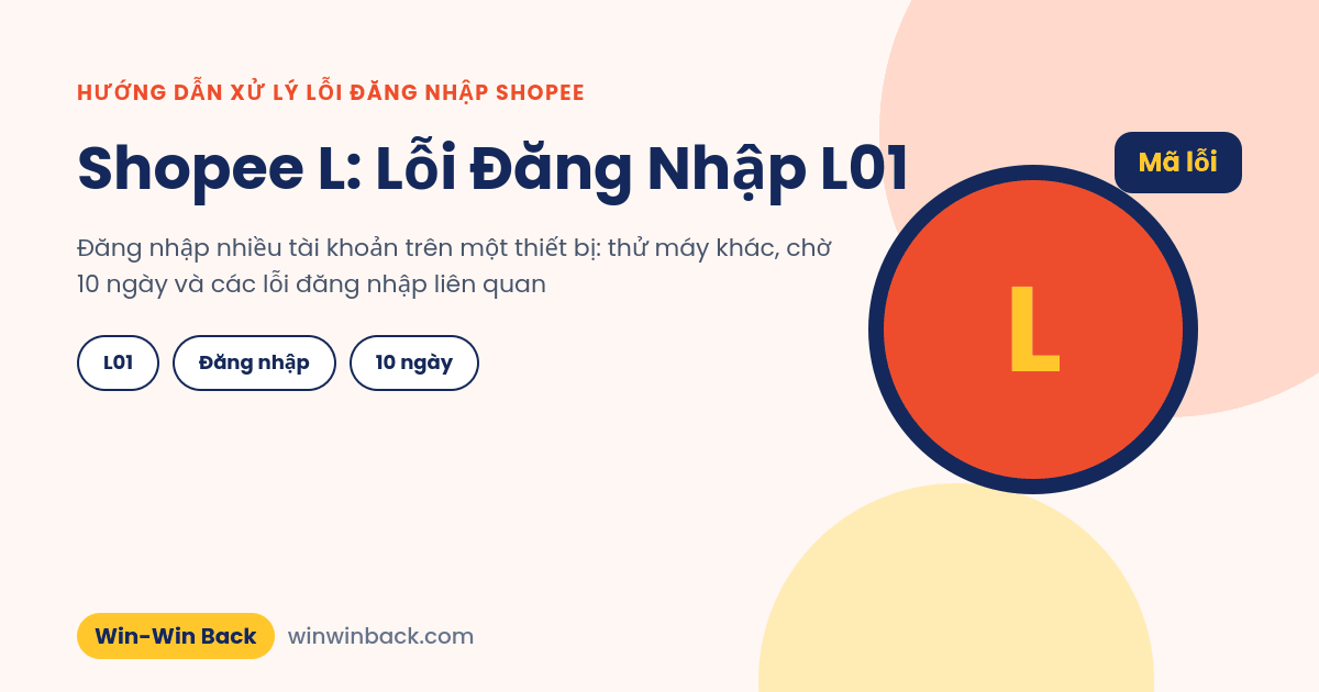Shopee L: mã lỗi L01 và cách xử lý khi đăng nhập thất bại