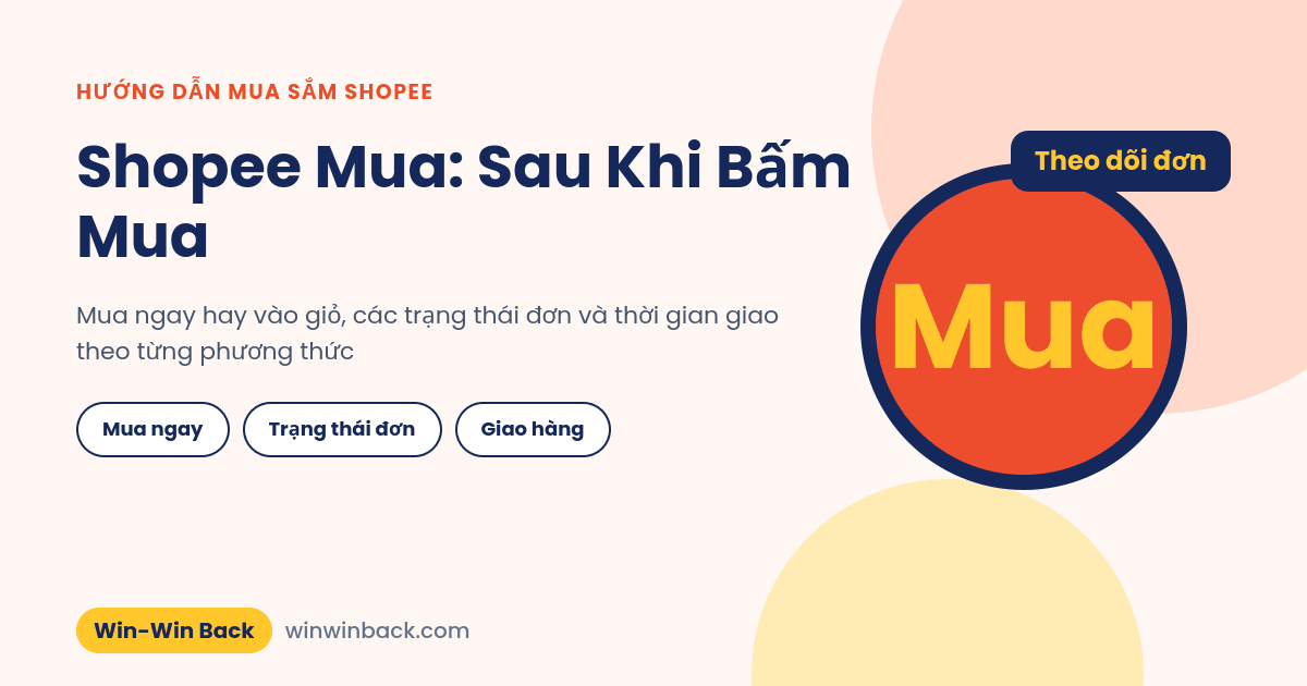 Shopee mua: bấm Mua xong, đơn hàng đi qua những bước nào