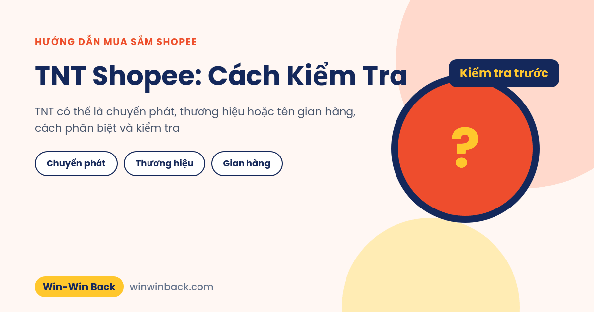 TNT Shopee: phân biệt TNT chuyển phát, thương hiệu hay tên gian hàng và cách kiểm tra